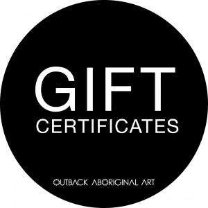 If you’re looking for wonderful art as a gift for that special occasion why not consider a Gift Certificate.  Your family member or friend can then selection something they would love from our extensive range of Aboriginal Art.  The Gift Certificate will have the name of the recipient, the date issued, the amount and  validity (one year from the date of purchase).